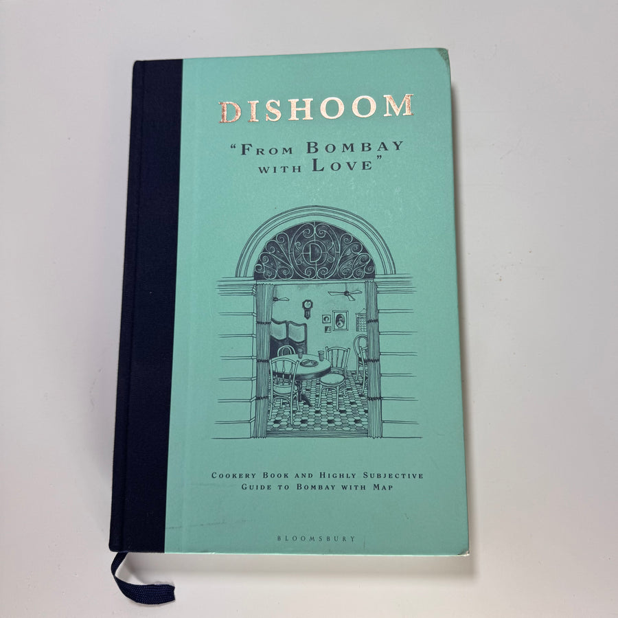 Dishoom “From Bombay with Love” - Cookery Book and Highly Subjective Guide to Bombay with Map (Shamil Thakrar, Kavi Thakrar and Naved Nasir)
