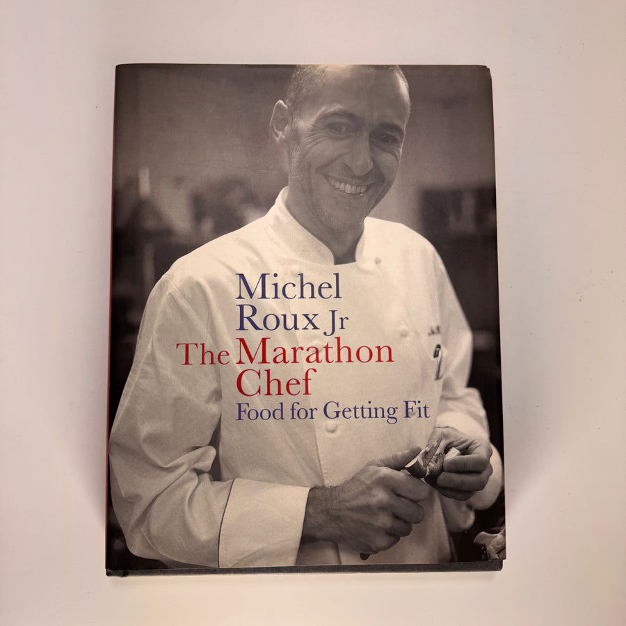 The Marathon Chef – Food for getting fit (Michel Roux Jr)