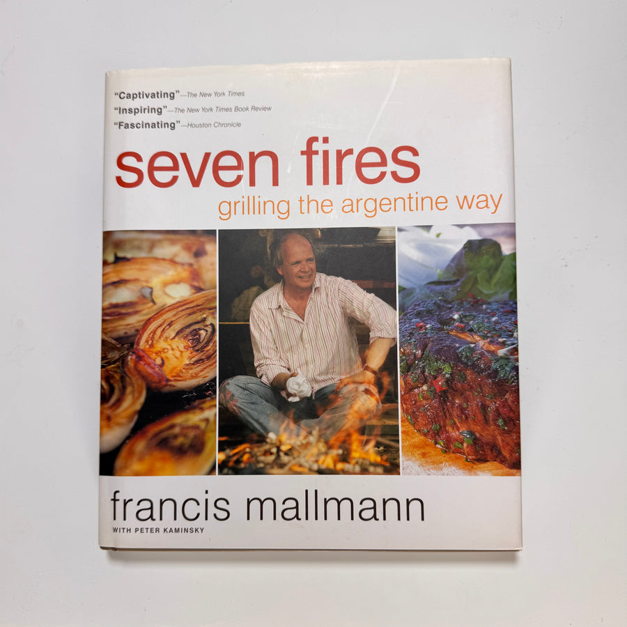 Seven Fires – Grilling the Argentine way (Francis Mallmann)