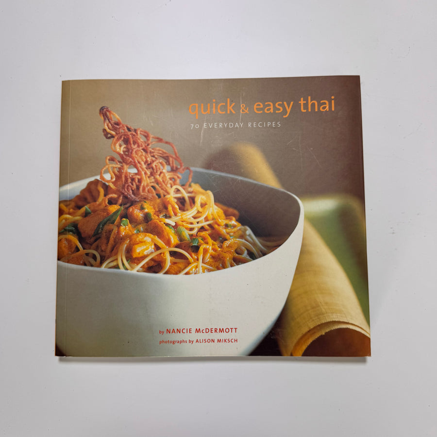 Quick & Easy Thai – 70 everyday recipes (Nancie McDermott)