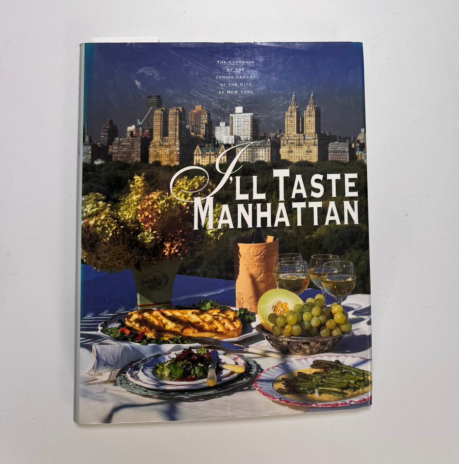 I’ll Taste Manhattan (The Cookbook by the Junior League of the City of New York)