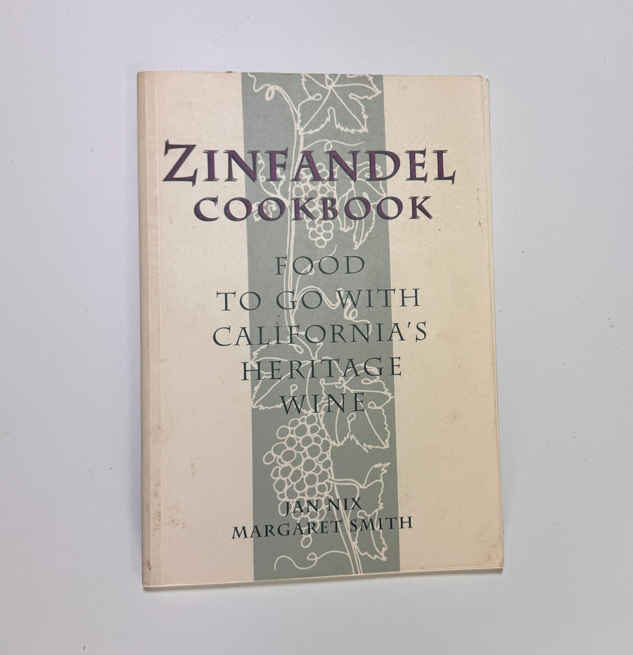 Zinfandel Cookbook – Food to go with California’s heritage wine (Jan Nix and Margaret Smith)