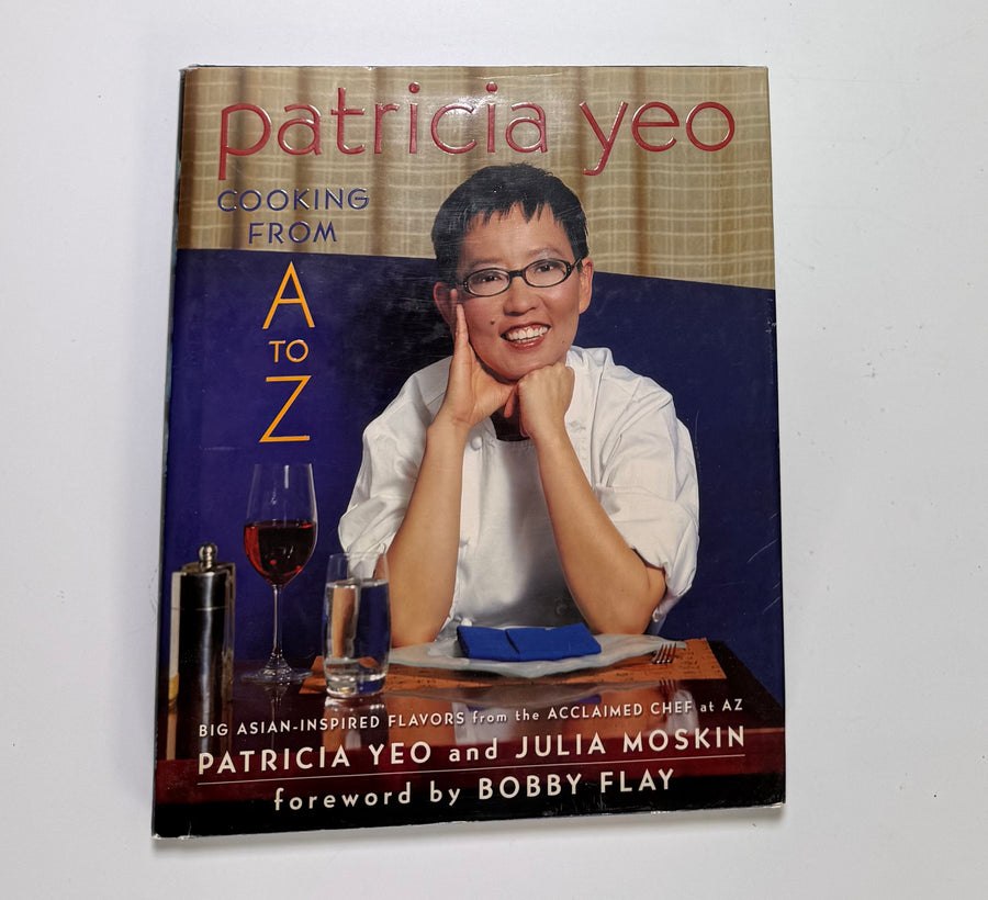 Cooking From A to Z – big Asian-inspired flavors from the acclaimed chef at AZ (Patricia Yeo and Julia Moskin)
