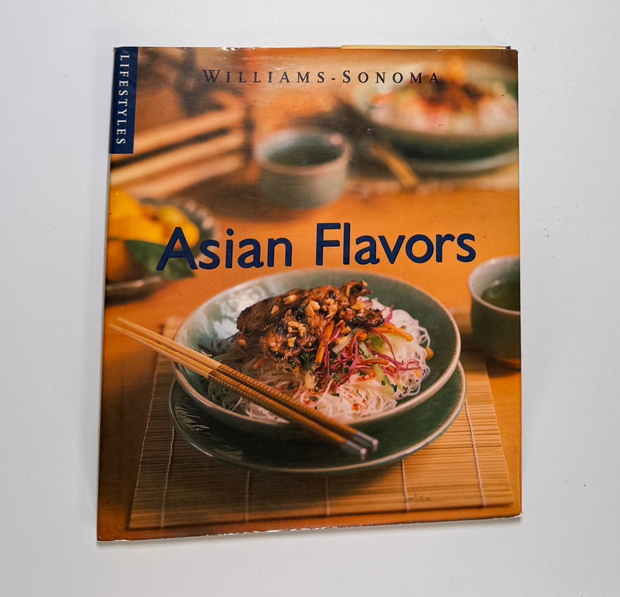Williams-Sonoma Asian Flavors (General editor, Chuck Williams; Recipes Joyce Jue)