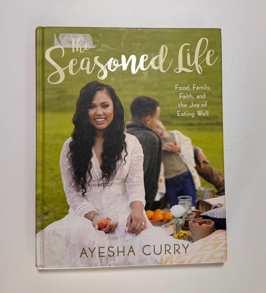 The Seasoned Life – Food, Family, Faith, and the Joy of Eating Well (Ayesha Curry)