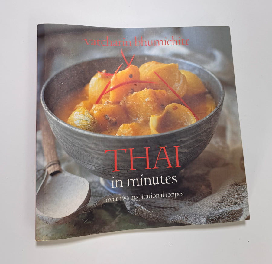 Thai in minutes – over 120 inspirational recipes (Vatcharin Bhumichitr)