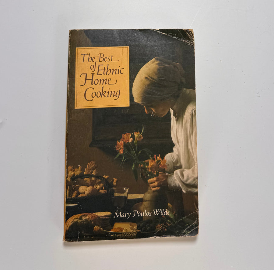 The Best of Ethnic Home Cooking (Mary Poulos Wilde)