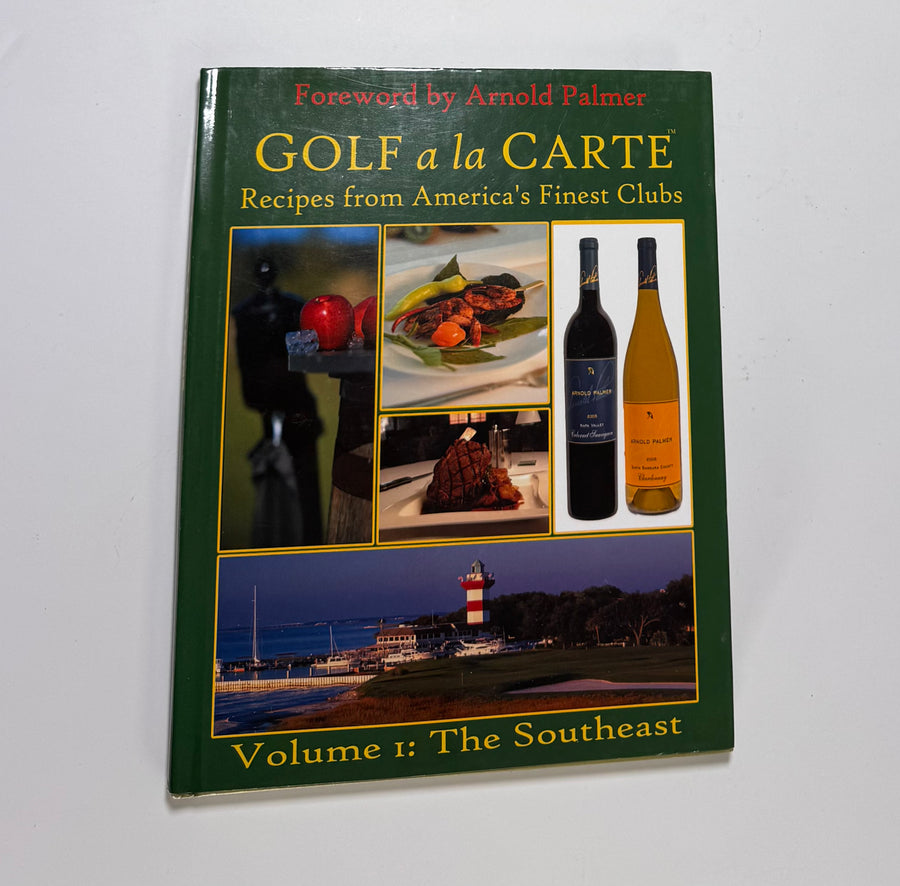 Golf a la Carte – Recipes from America’s Finest Clubs, Volume 1: The Southeast (Edited by James Y. Bartlett and D. G. Stern)