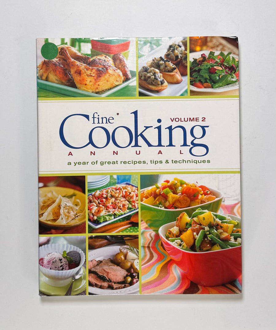 Fine Cooking Annual Volume 2 – a year of great recipes, tips & techniques  (Editors of Fine Cooking Magazine)
