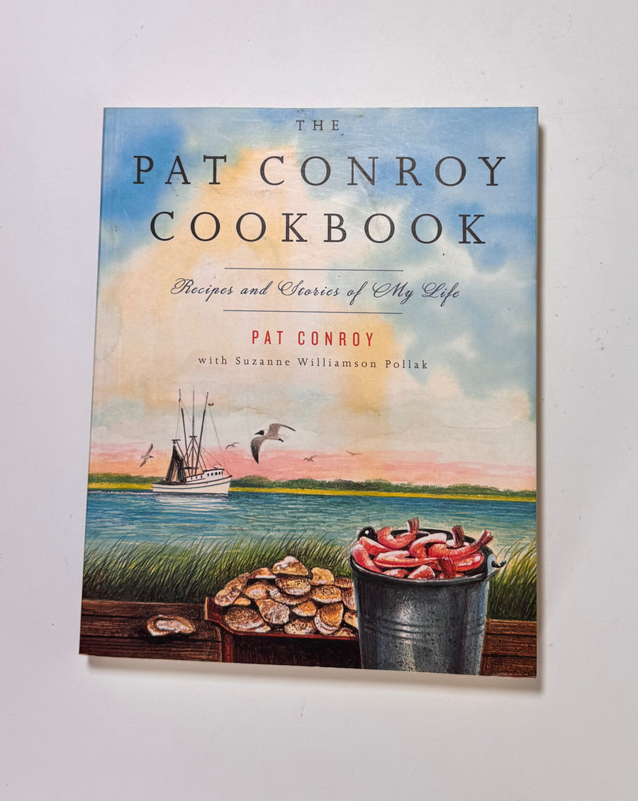 The Pat Conroy Cookbook – Recipes and Stories of My Life (Pat Conroy)