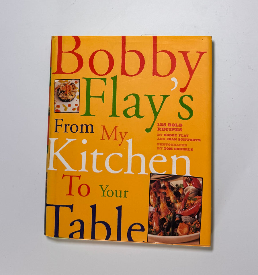 Bobby Flay’s From My Kitchen to Your Table (Bobby Flay)