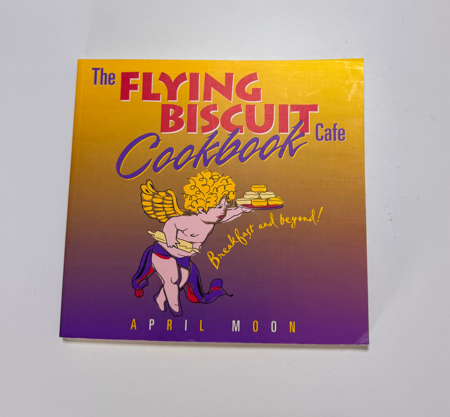 The Flying Biscuit Café Cookbook (April Moon)