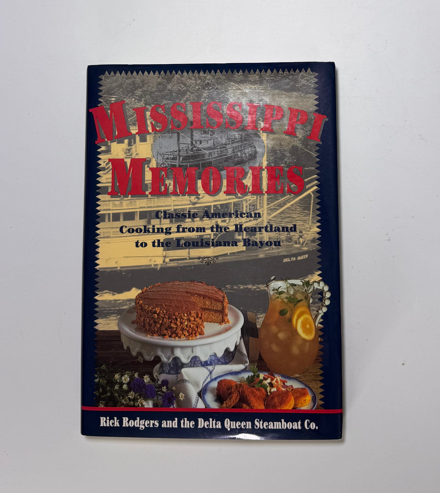 Mississippi Memories – Classic American Cooking from the Heartland to the Louisiana Bayou (Rich Rodgers and the Delta Queen Steamboat Co.)