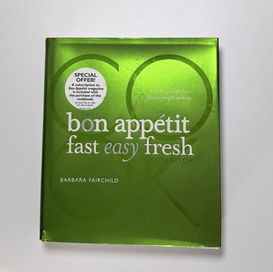 Bon Appetit – fast easy fresh – 1,100 quick dishes for every night cooking (Barbara Fairchild)