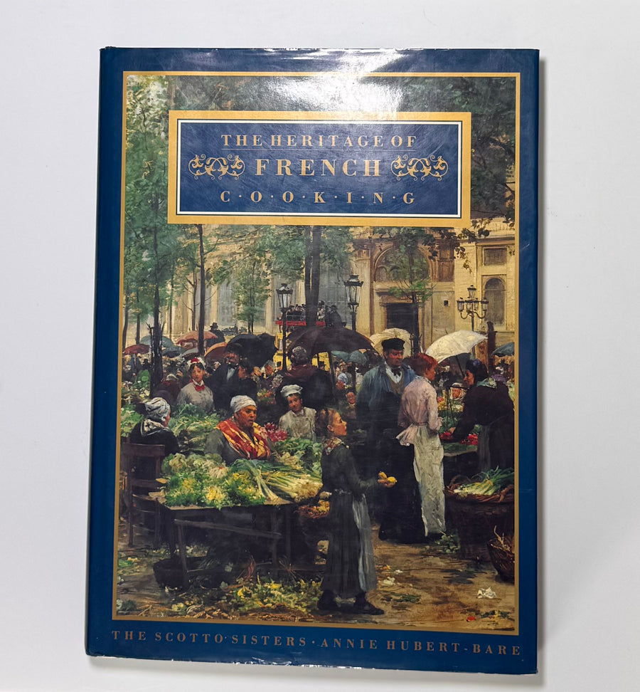 The Heritage of French Cooking  (The Scotto Sisters and Annie Hubert-Bare)