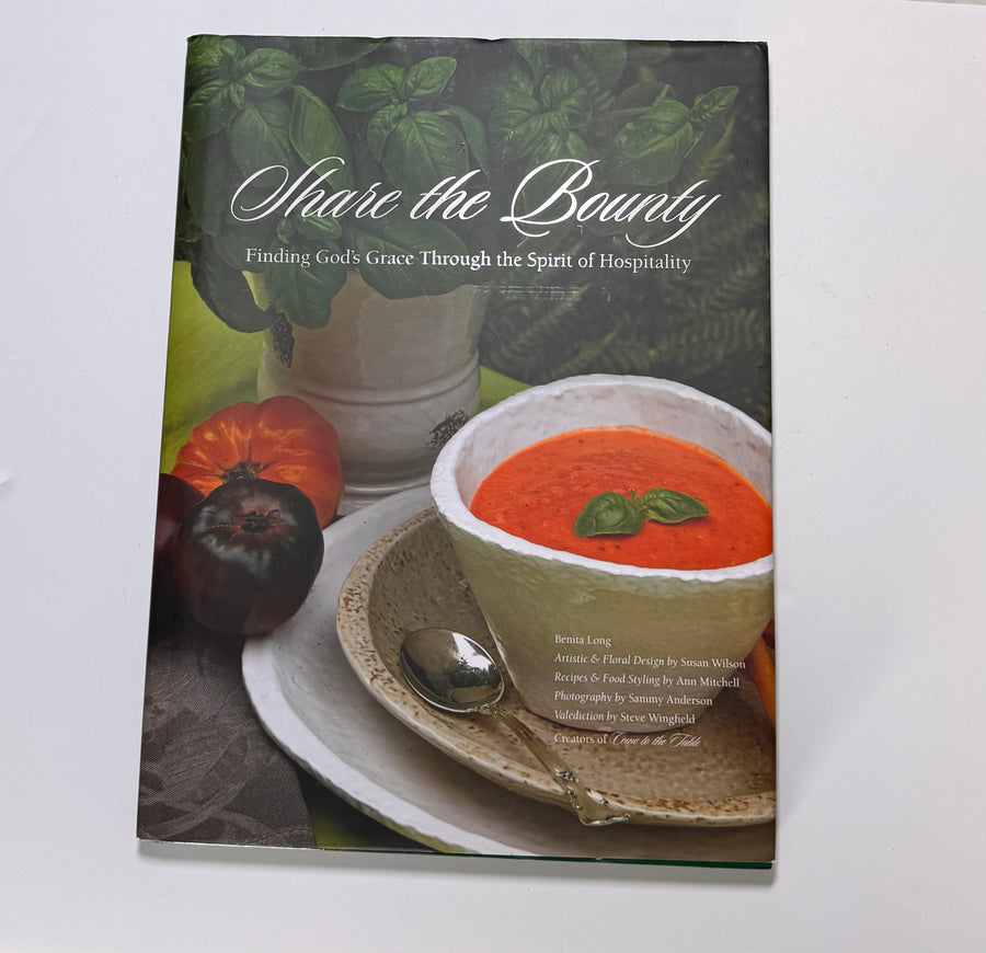 Share the Bounty – Finding God’s Grace Through the Spirit of Hospitality  (Benita Long and others)