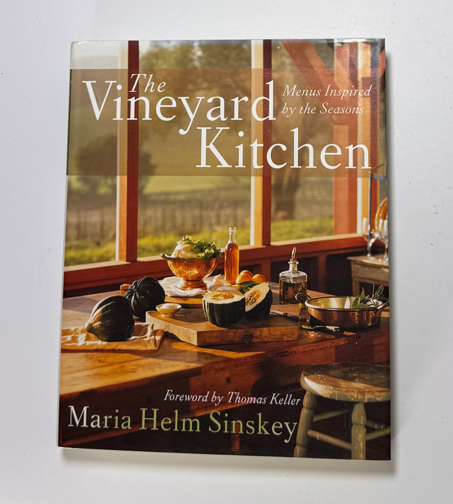 The Vineyard Kitchen – Menus Inspired by the Seasons (Maria Helm Sinskey)