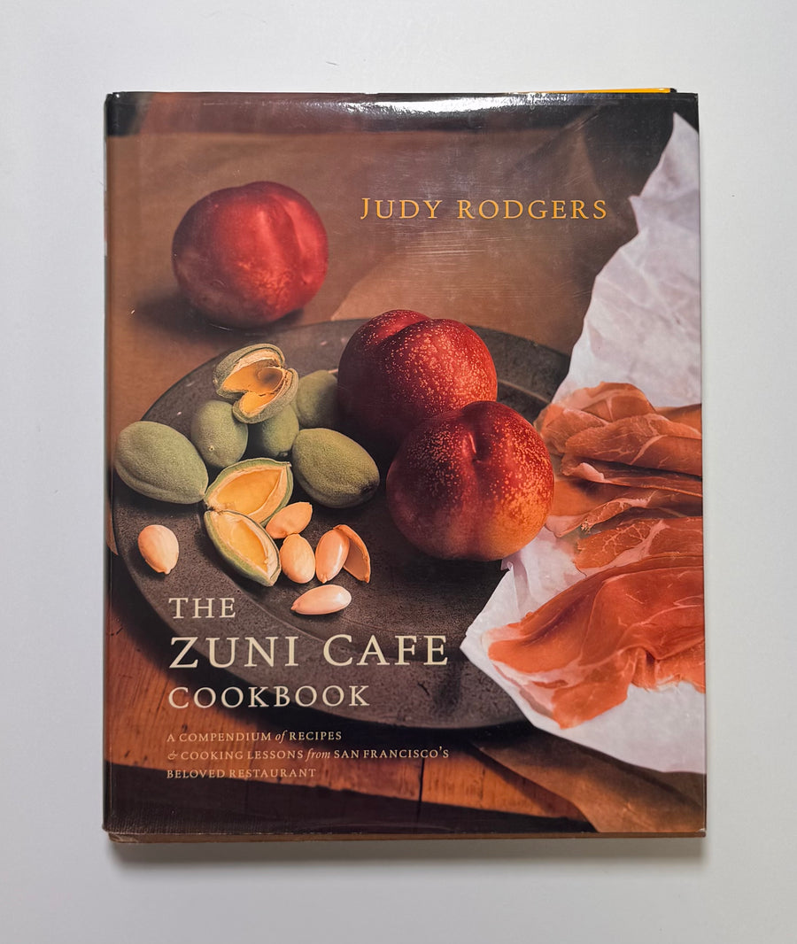 The Zuni Café Cookbook – a compendium of recipes & cooking lessons from San Francisco’s beloved restaurant (Judy Rodgers)