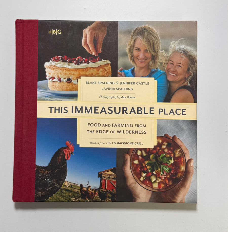 This Immeasurable Place – Food and Farming from the Edge of Wilderness (Blake Spalding and Jennifer Castle with Lavinia Spalding)