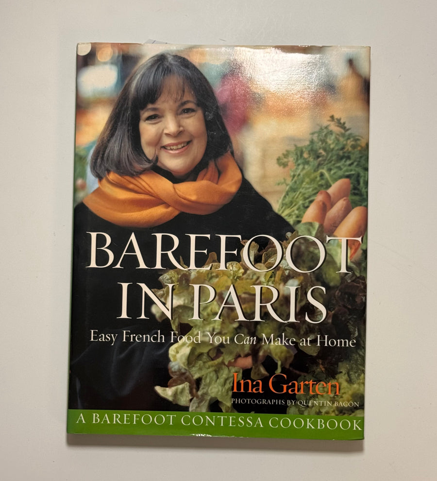 Barefoot in Paris – Easy French Food You Can Make at Home (Ina Garten)