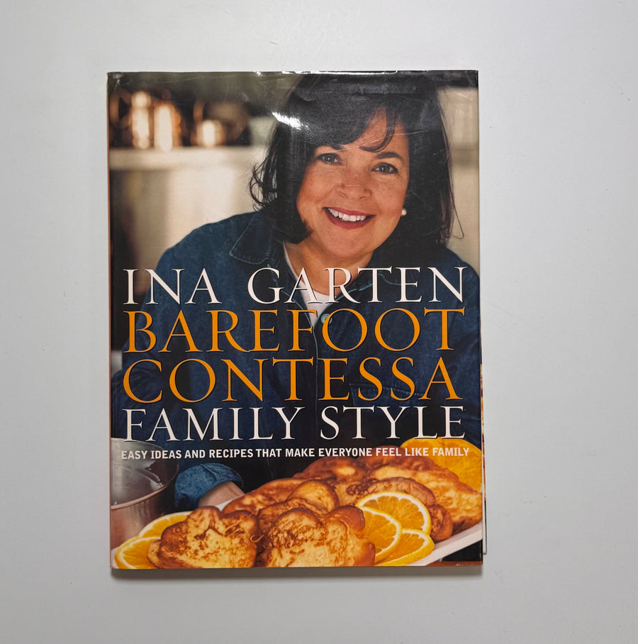 Barefoot Contessa Family Style – Easy Ideas and Recipes That Make Everyone Feel Like Family (Ina Garten)