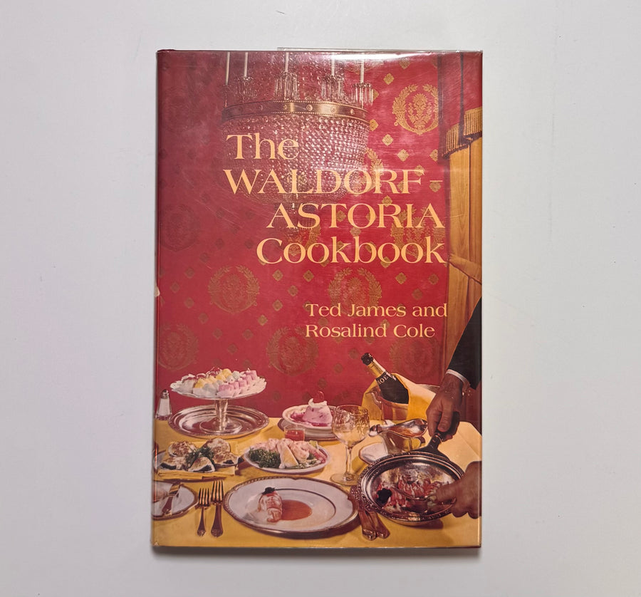 The Waldorf-Astoria Cookbook (Ted James and Rosalind Cole)