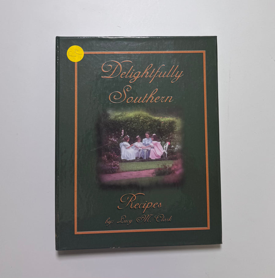 Delightfully Southern Recipes (Lucy M. Clark)
