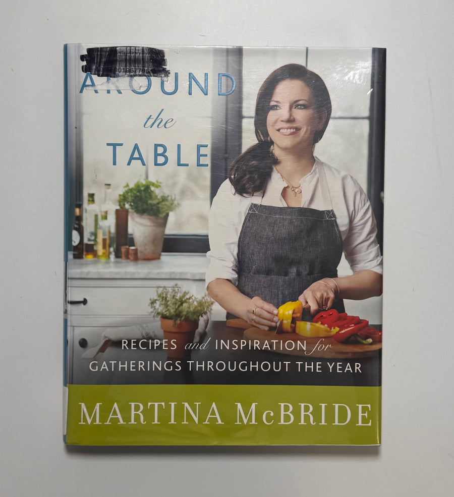 Around the Table – Recipes and Inspiration for Gatherings Throughout the Year (Martina McBride)
