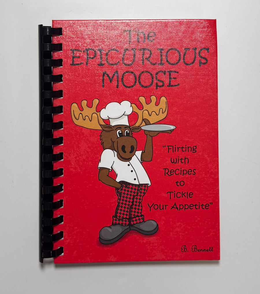 The Epicurious Moose – “Flirting with Recipes to Tickle Your Appetite” (Bonnie Bennett)