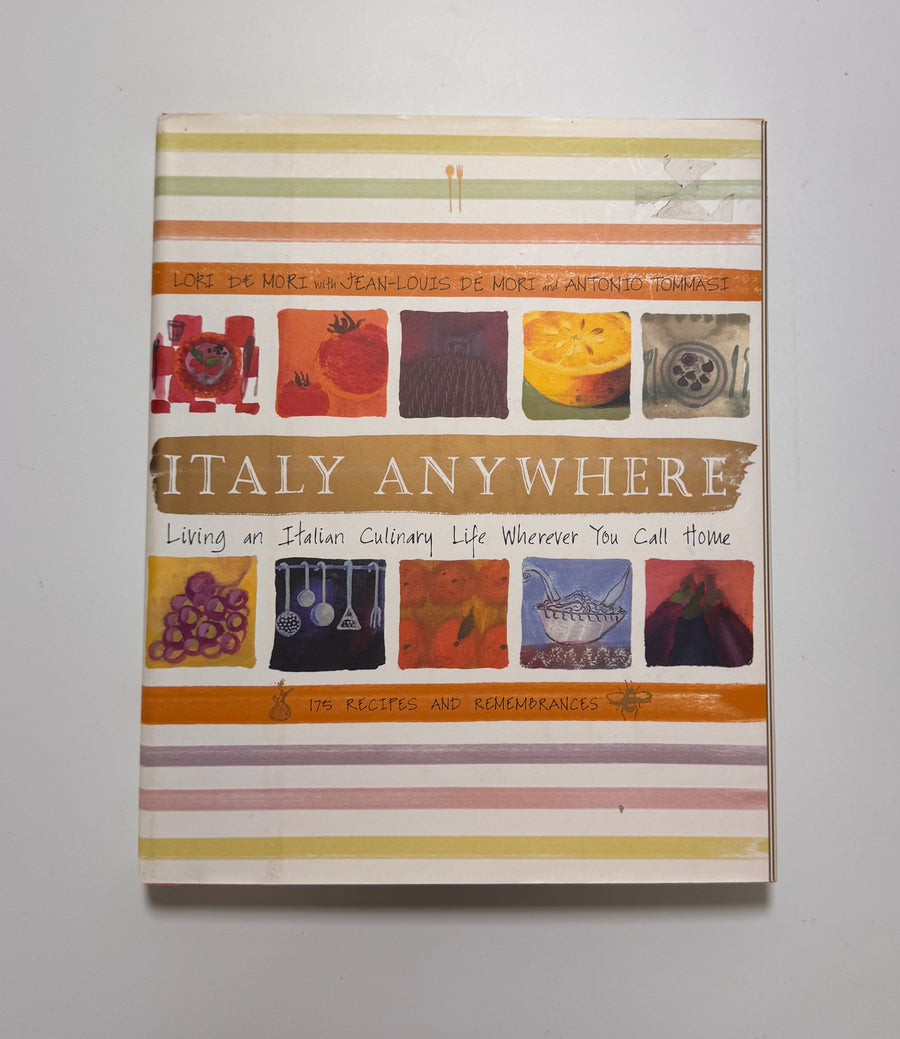 Italy Anywhere – Living an Italian Culinary Life Wherever You Call Home (Lori De Mori)
