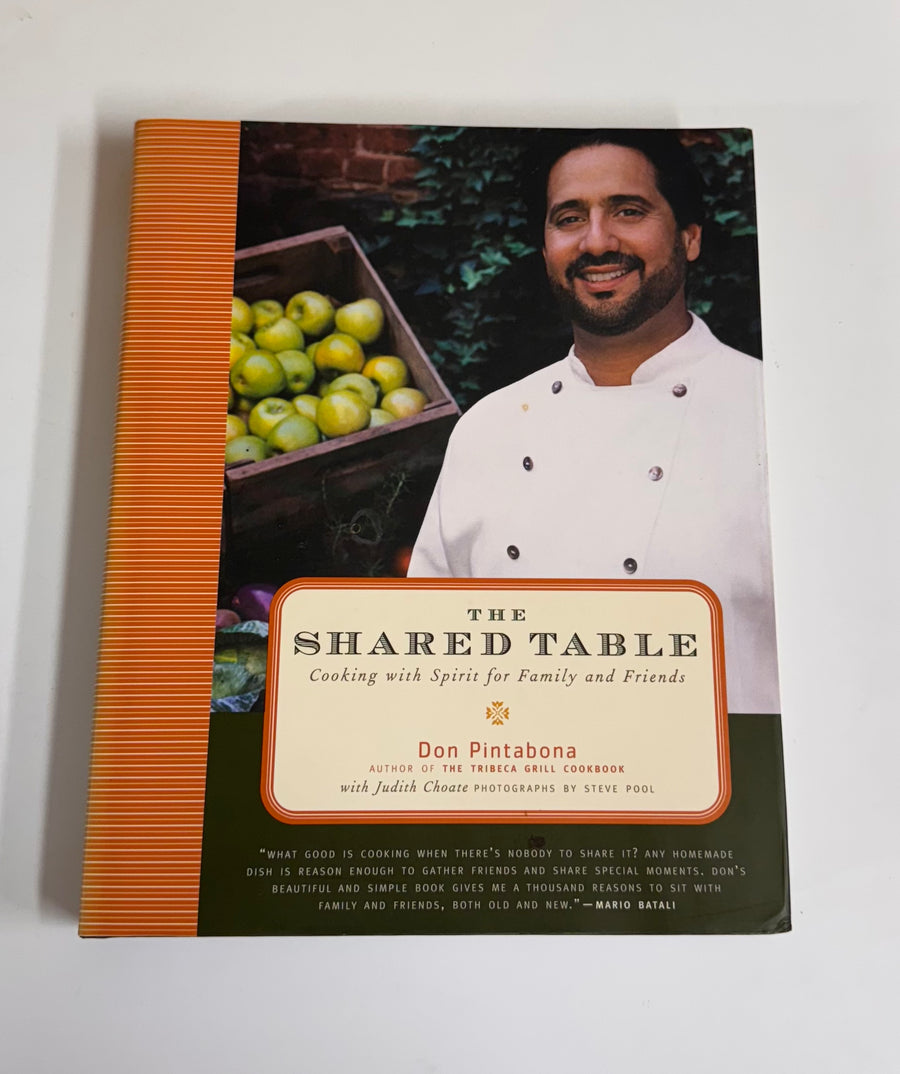 The Shared Table – Cooking with Spirit for Family and Friends (Don Pintabona with Judith Choate)