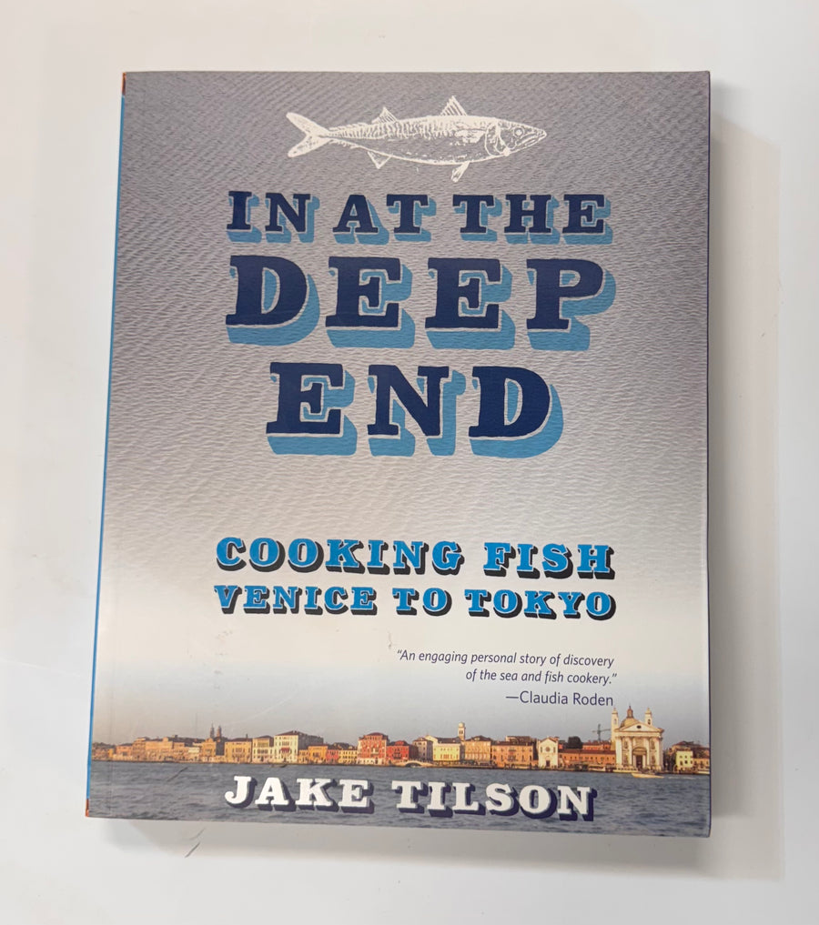 In at the Deep End – Cooking Fish Venice to Tokyo (Jake Tilson)