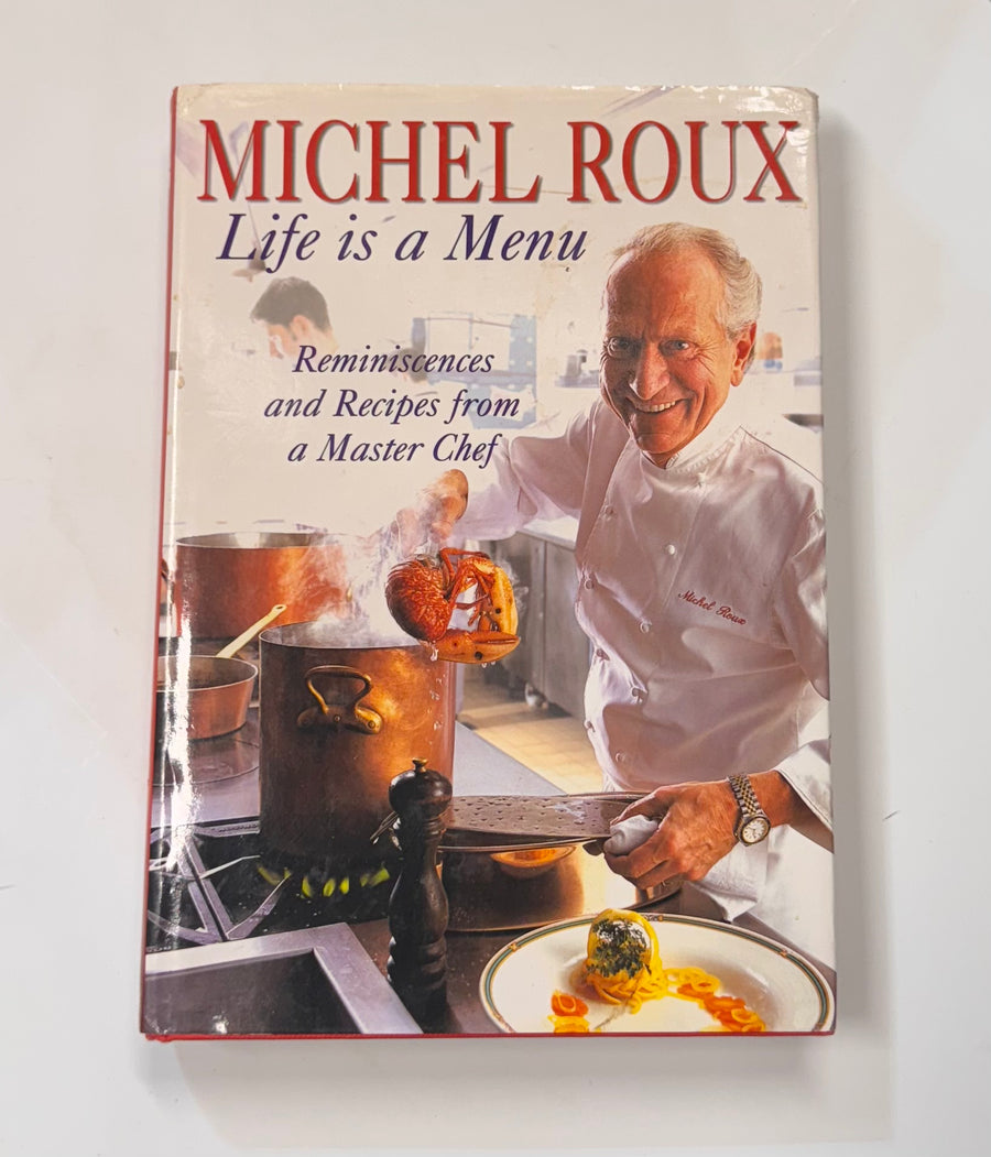 Life is a Menu – Reminiscences from a Master Chef  (Michel Roux)