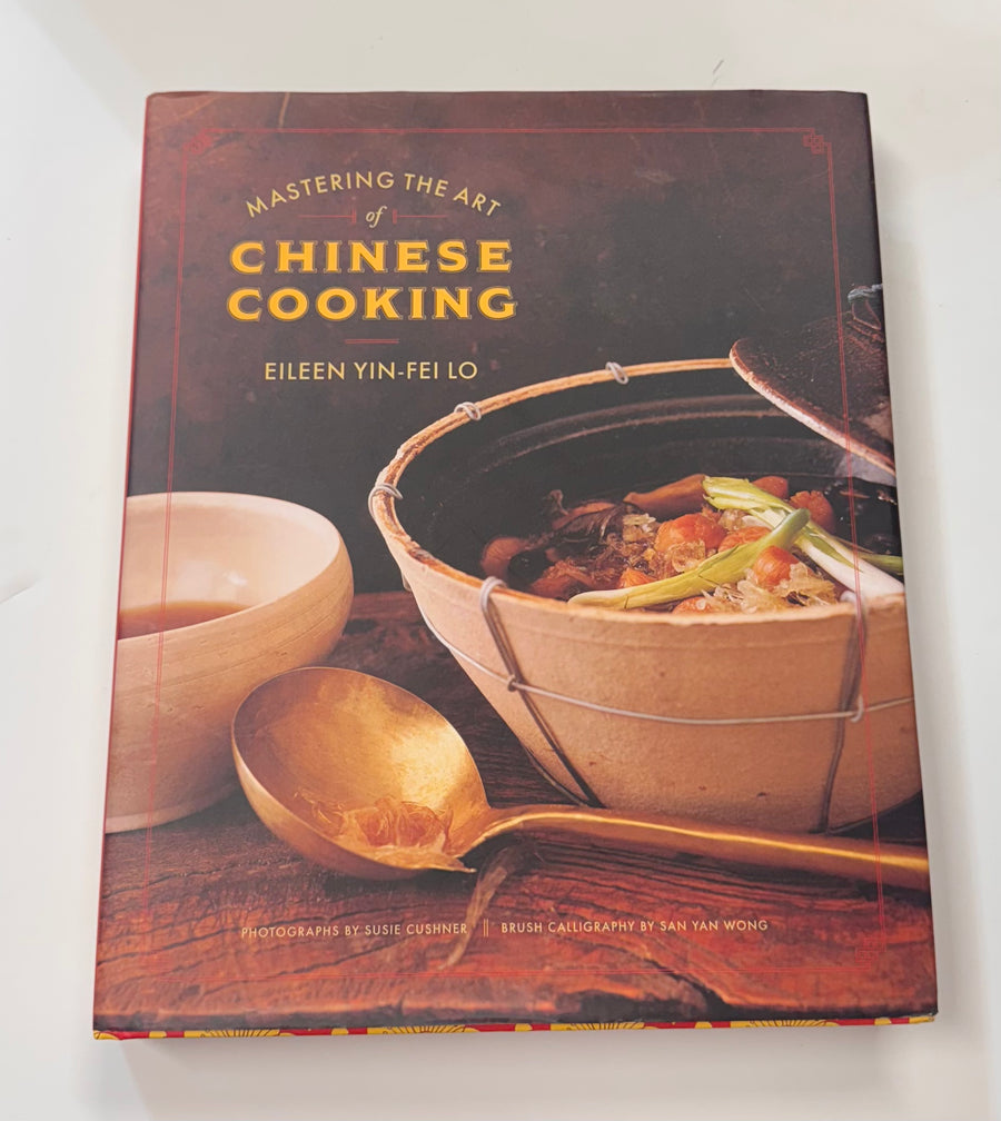 Mastering the Art of Chinese Cooking (Eileen Yin-Fei Lo)