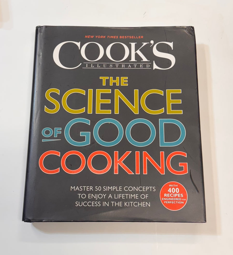 Cook’s Illustrated The Science of Good Cooking – Master 50 simple concepts to enjoy a lifetime of success in the kitchen (Cook’s Illustrated)