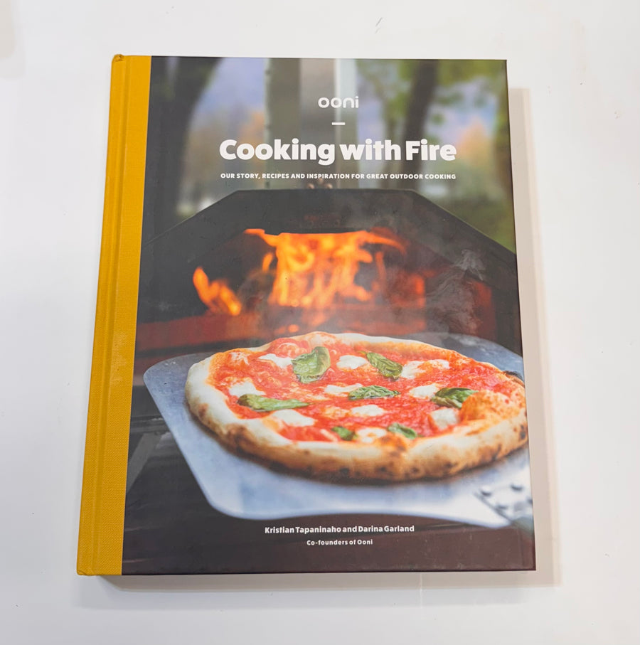 Ooni Cooking with Fire – our story, recipes and inspiration for great outdoor cooking (Kristian Tapaninaho and Darina Garland)
