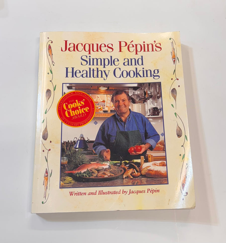 Jacques Pepin’s Simple and Healthy Cooking (Jacques Pepin)