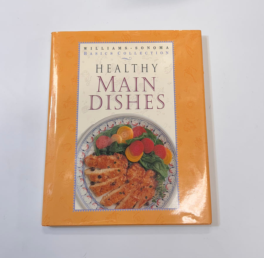 Williams-Sonoma Basics Collection Healthy Main Dishes (General Editor Chuck Williams, Recipes by Cynthia Hizer)
