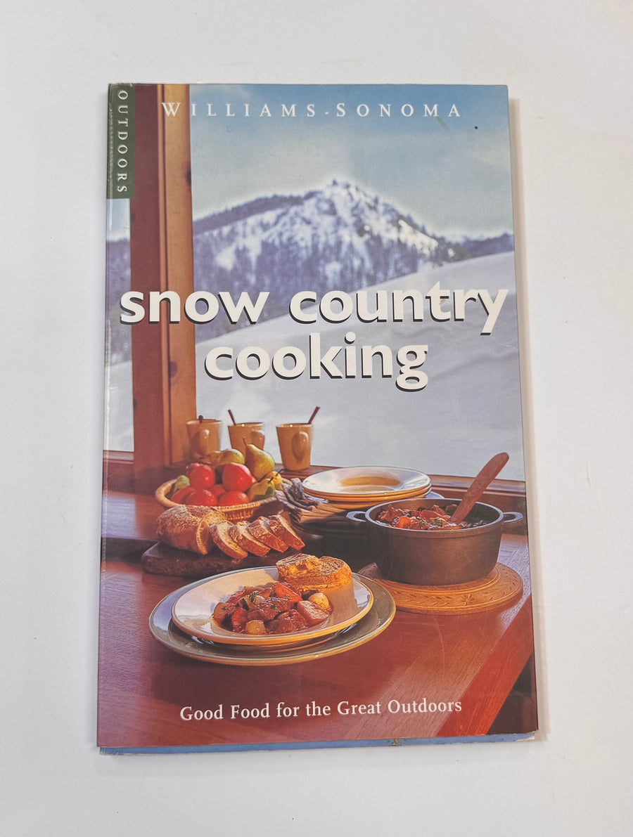 Williams-Sonoma Snow Country Cooking – Good Food for the Great Outdoors (Part of the Outdoors Series)
