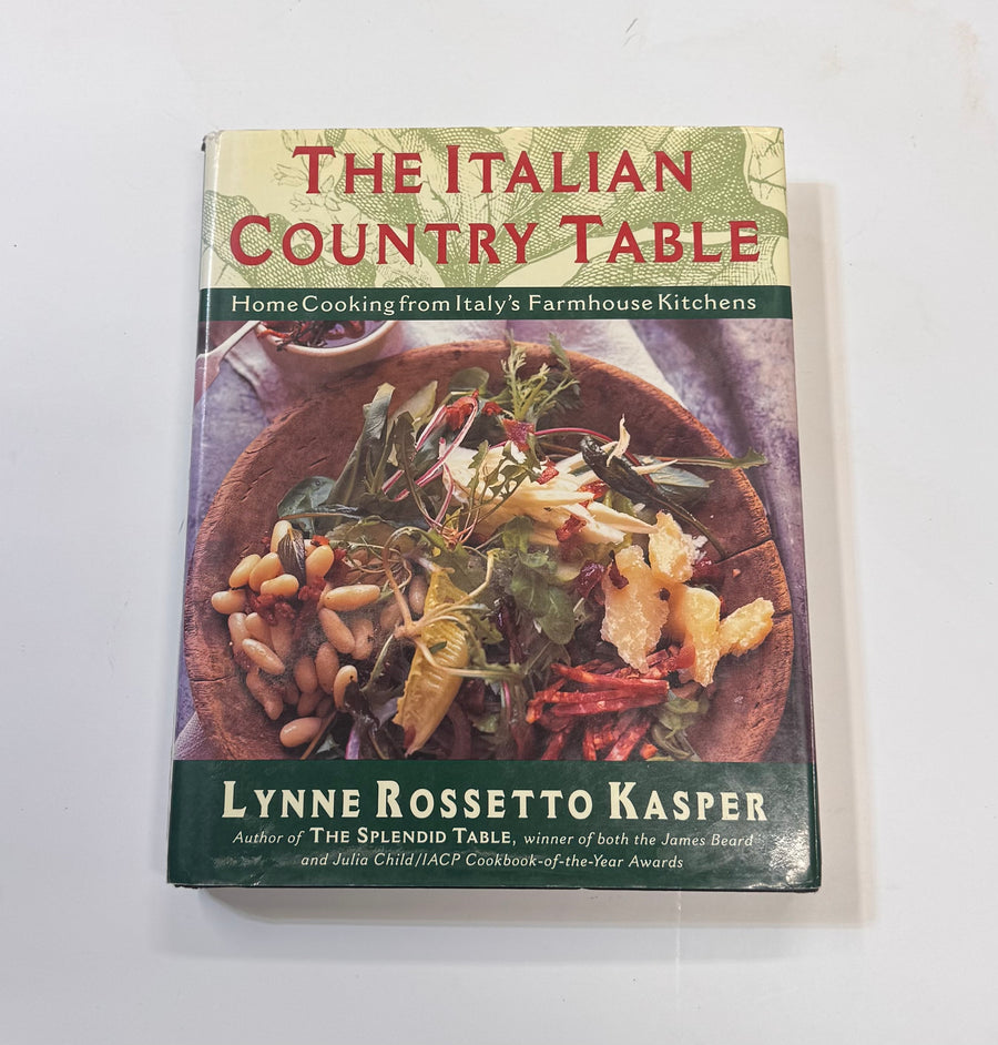 The Italian Country Table – Home Cooking from Italy’s Farmhouse Kitchens (Lynne Rosetto Kasper)