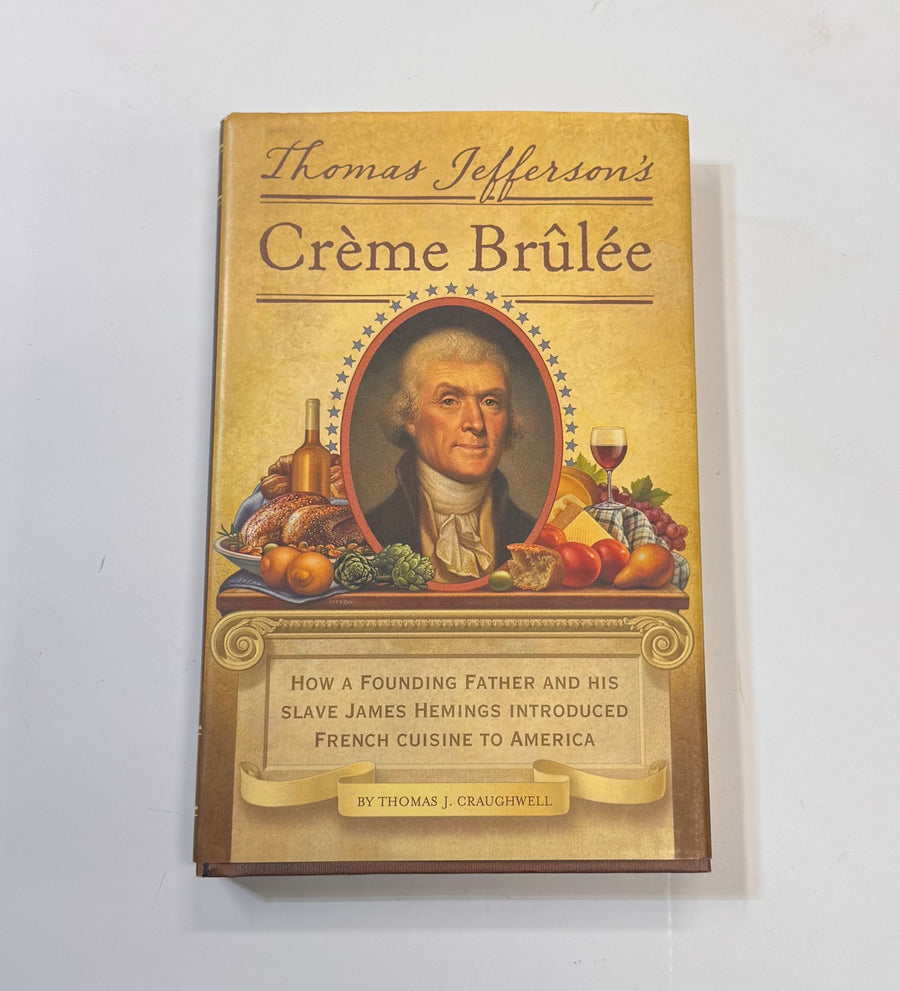 Thomas Jefferson’s Crème Brûlée (Thomas Craughwell)