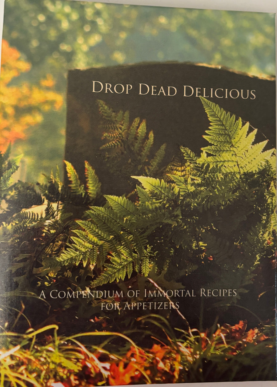 Drop Dead Delicious - A compendium of Immortal Recipes for Appetizers