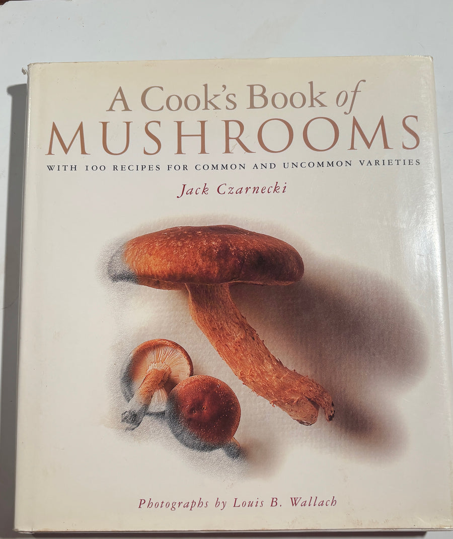 A Cook's Book of Mushrooms Cookbook bytes  Jack Czarnecki