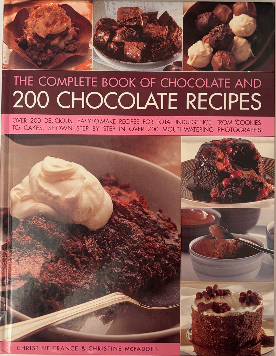 The Complete Book of Chocolates and 200 Chocolate Recipes Cookbook