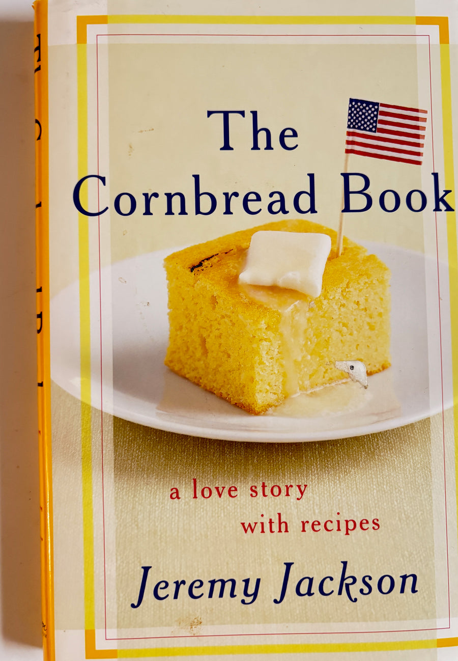 The Cornbread Book – a love story with recipes by Jeremy Jackson
