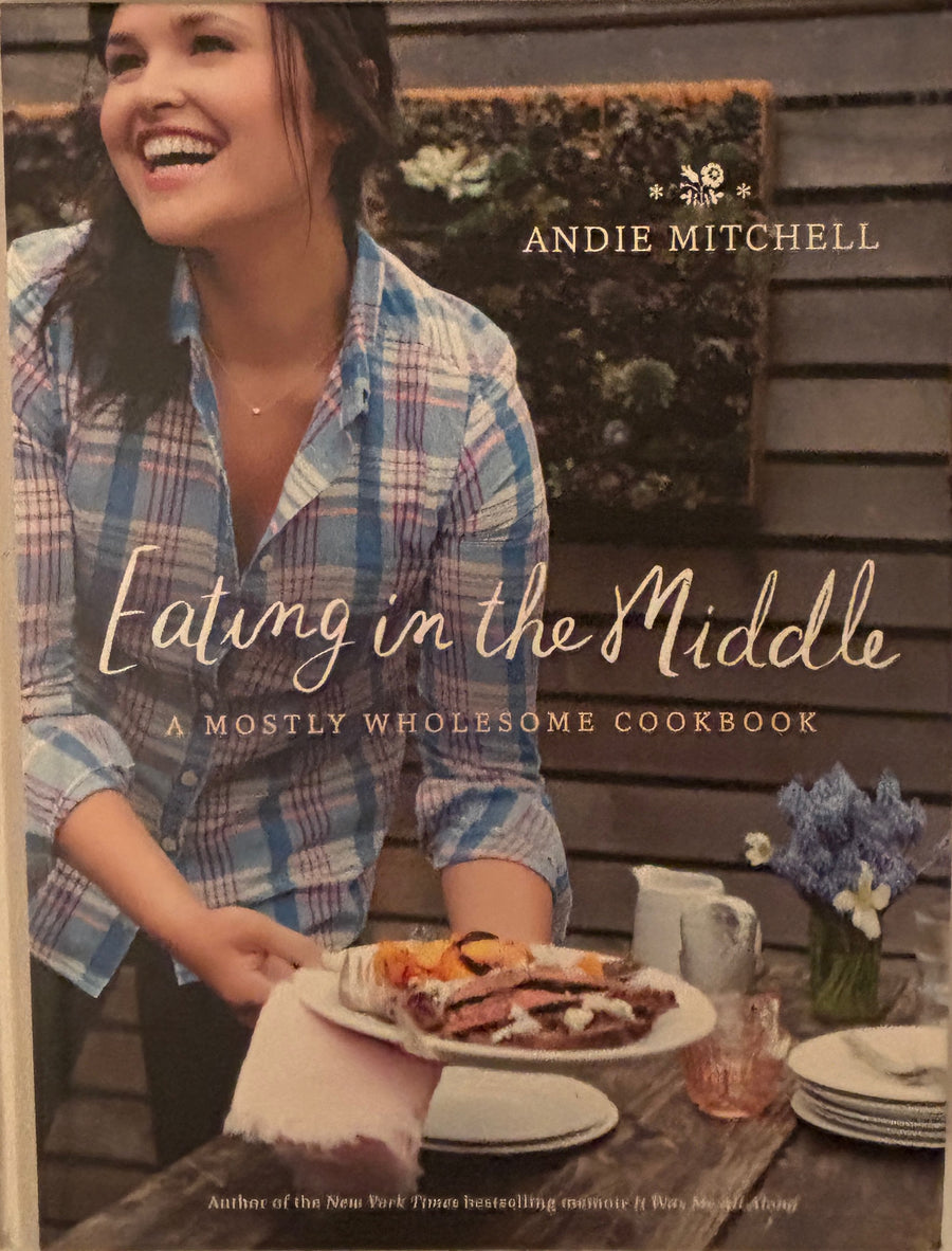 Eating in the Middle Cookbook by Andie Mitchell