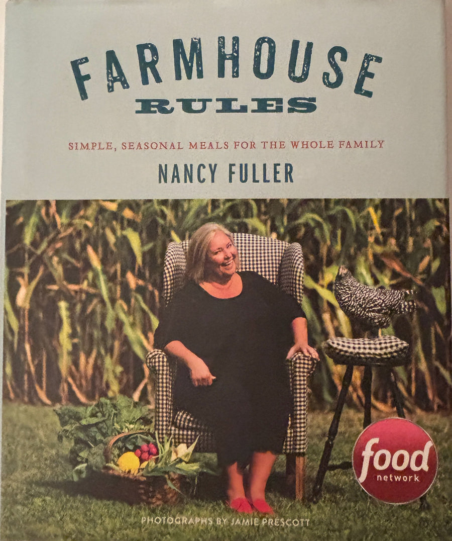 Farmhouse Rules Cookbook- simple seasonal meals for the whole family by Nancy Fuller