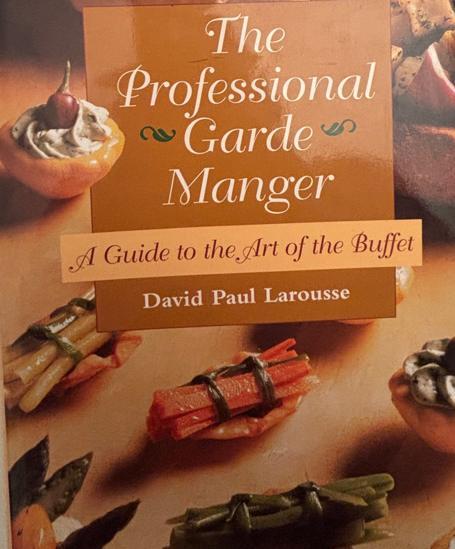 The Professional Garde Manger - A Guide to the Art of the Buffet by David Paul Larousse