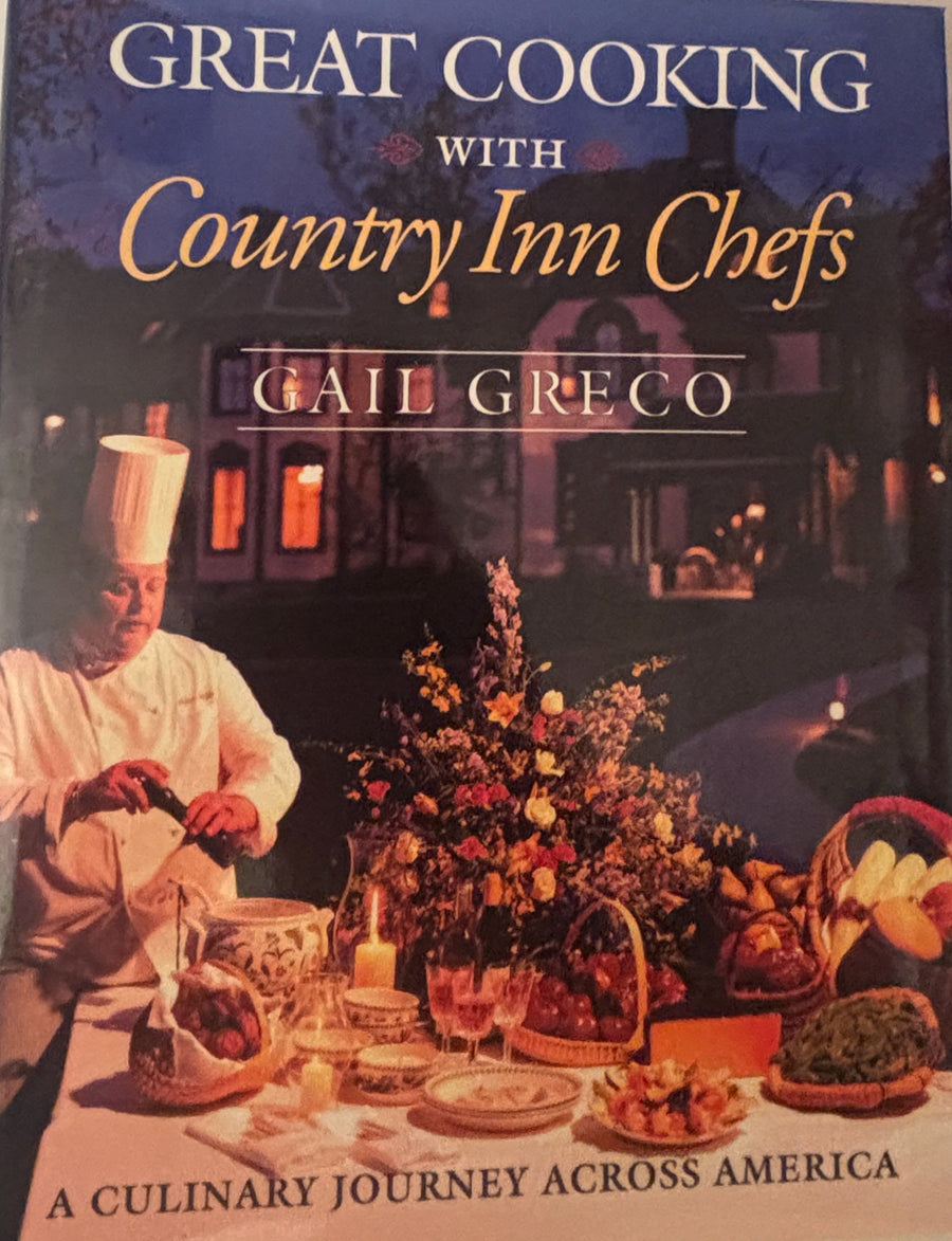 Great Cooking with Country Inn Chefs Cookbook- A culinary journey across America  Gail Greco