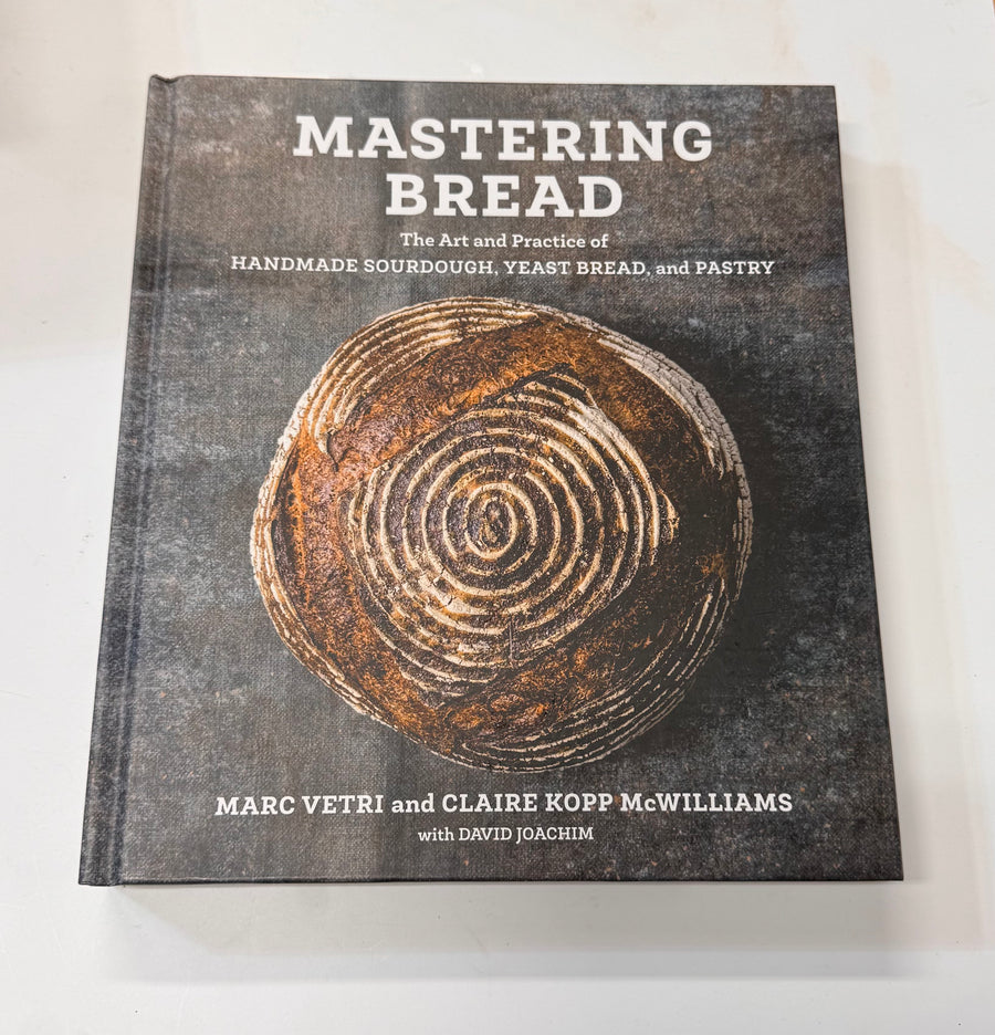 Mastering Bread – The Art and Practice of Handmade Sourdough, Yeast Bread,&nbsp; and Pastry (Marc Vetri and Claire Kopp McWilliams with David Joachim )